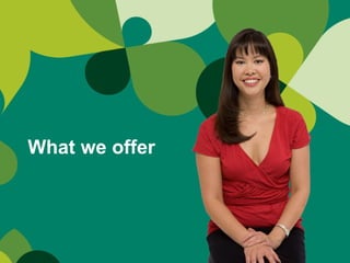 What we offer 