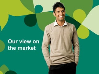 Our view on  the market 