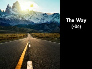 The Way
(-Do)
 