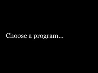 Choose a program…

 