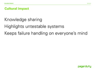 9/15/14
Cultural impact
FAILURE FRIDAY!
Knowledge sharing
Highlights untestable systems
Keeps failure handling on everyone’s mind
 
