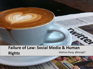 Failure of Law: Social Media & Human Rights ,[object Object]