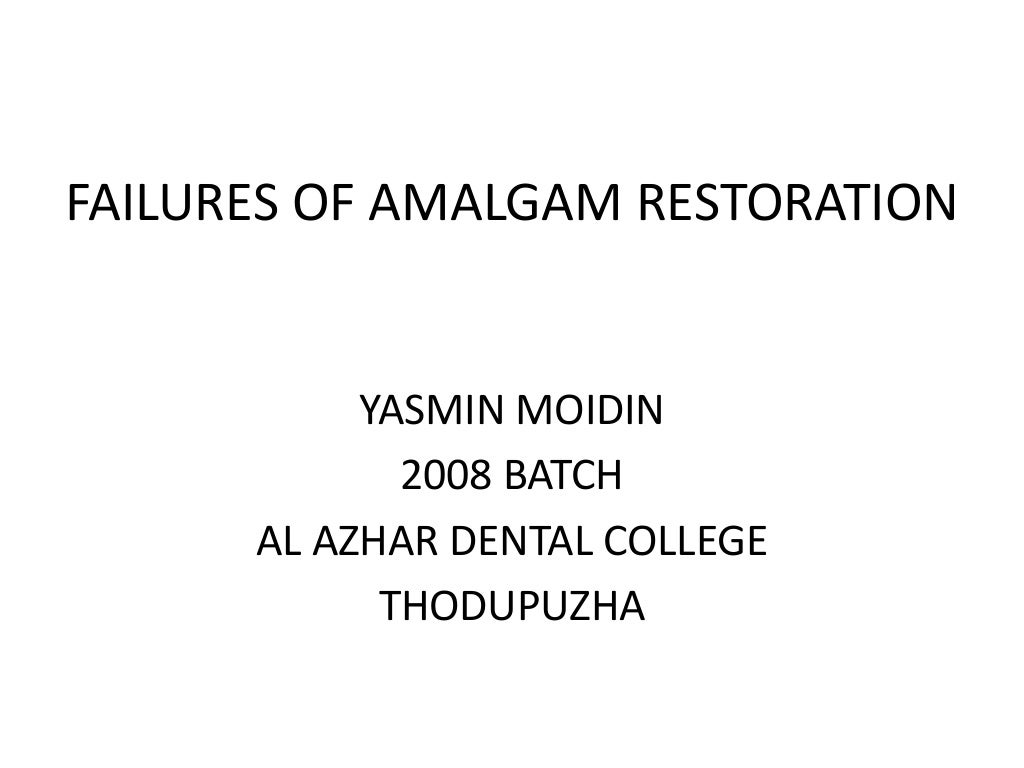 FAILURES OF AMALGAM RESTORATION