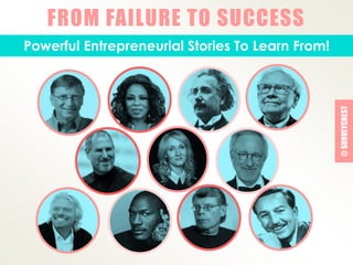 FROM FAILURE TO SUCCESS 
Powerful Entrepreneurial Stories To Learn From! 
@ SURVEYCREST 
 