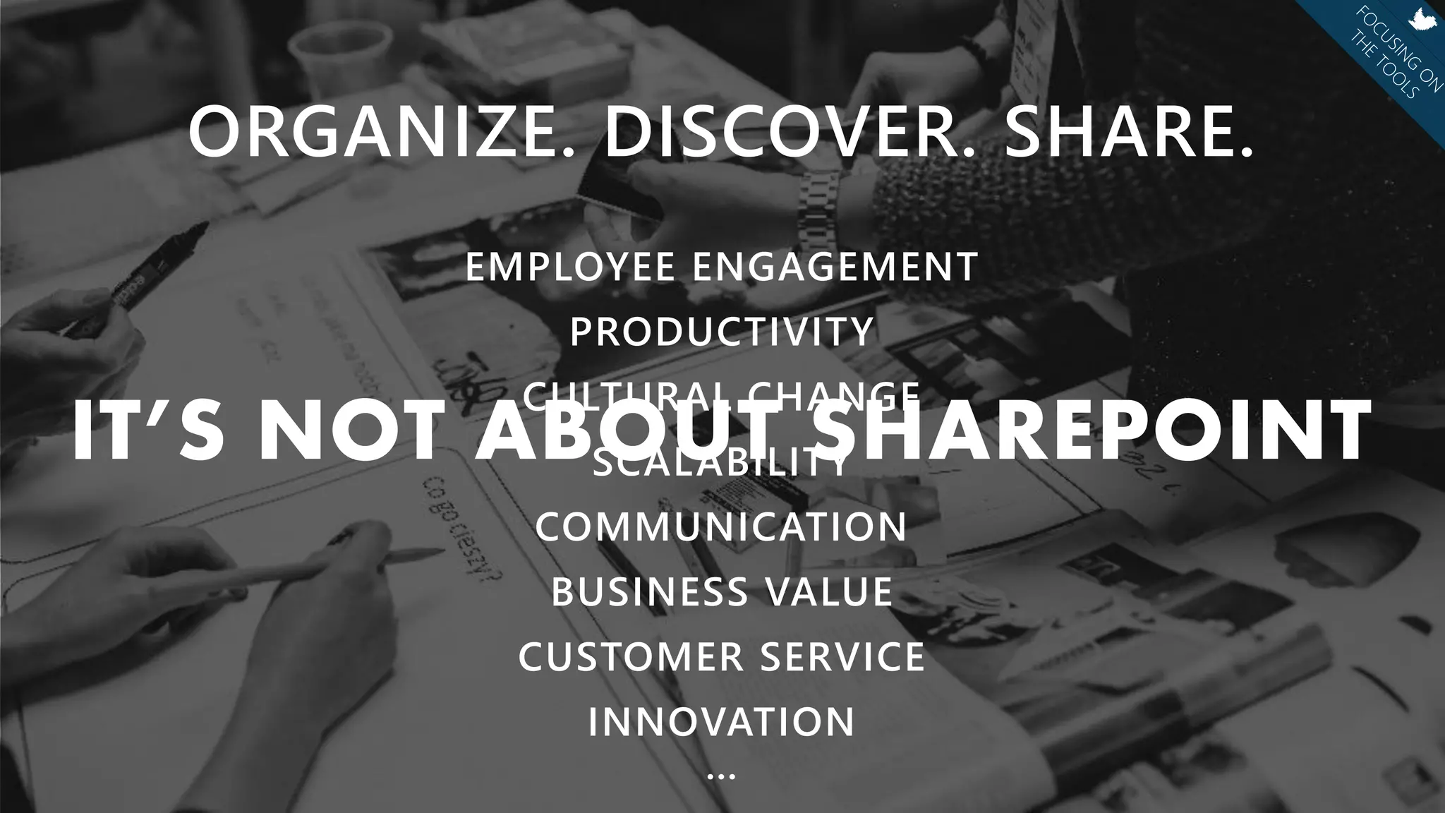 IT’S NOT ABOUT SHAREPOINT
 