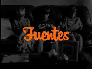 Fuentes
 