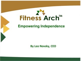 Empowering Independence By Leo Novsky, CEO 