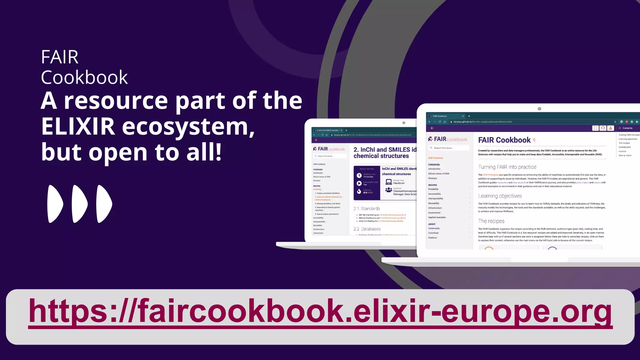 FAIR
Cookbook
A resource part of the
ELIXIR ecosystem,
but open to all!
https://faircookbook.elixir-europe.org
 