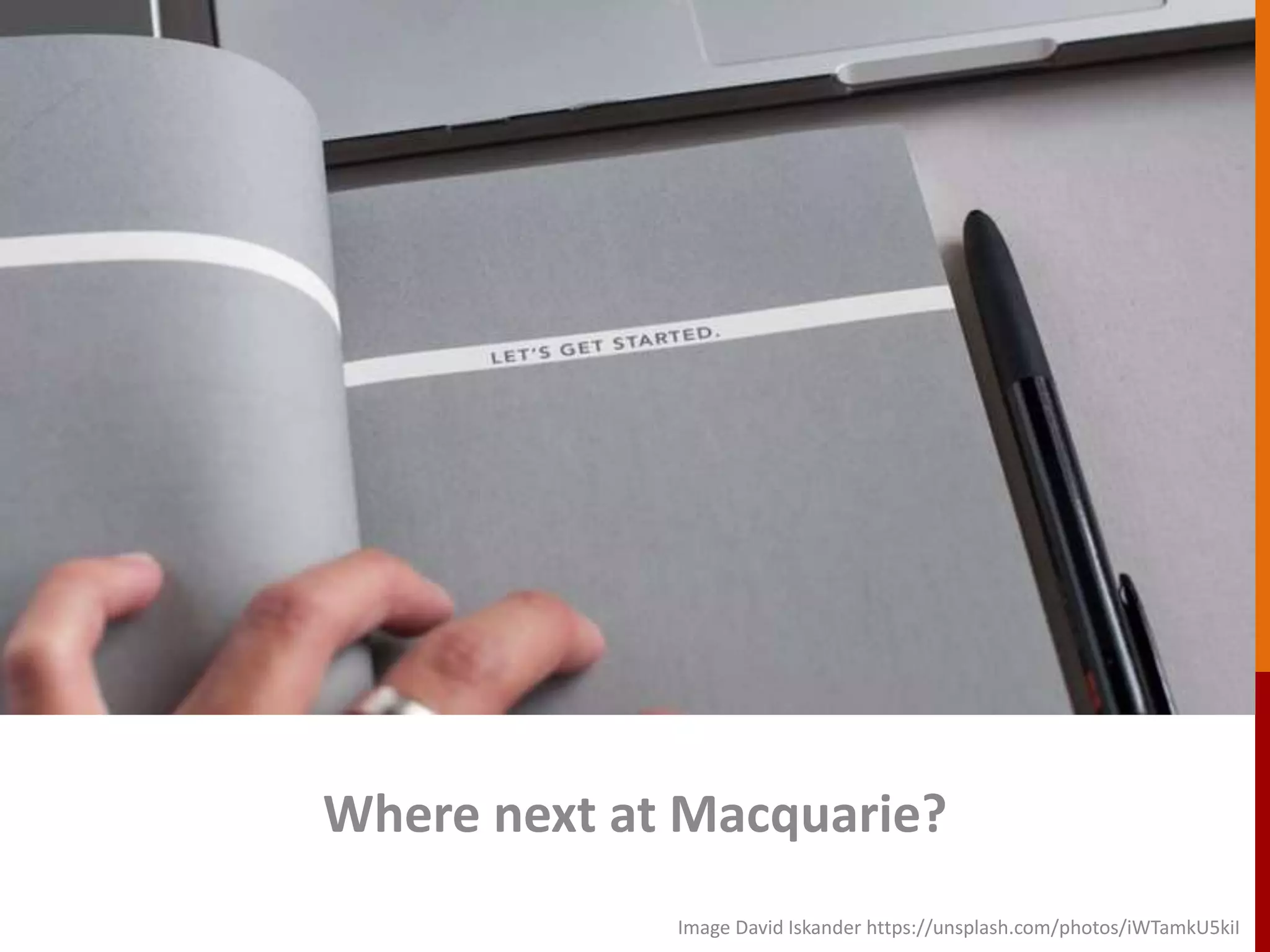 Where next at Macquarie?
Image David Iskander https://unsplash.com/photos/iWTamkU5kiI
 