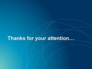 Thanks for your attention…
 