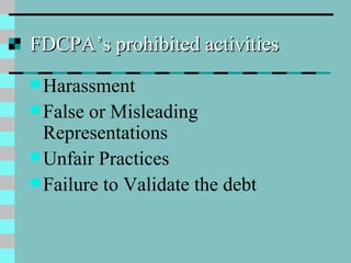 Prohibited Collection Practices Fair Debt Collections Practice Act | PPT