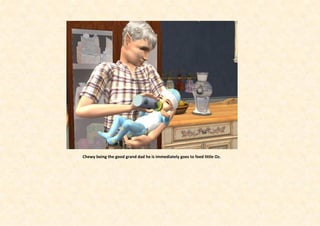 Chewy being the good grand dad he is immediately goes to feed little Oz.
 