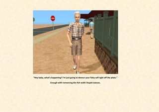 “Hey baby, what’s happening? I’m just going to devour your fishy self right off the plate.”

                  Enough with romancing the fish walk! Stupid statues.
 