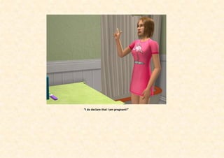 “I do declare that I am pregnant!”
 