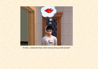 “Err that’s... actually I don’t know, I think I need to go throw up a little now! Bye!”
 