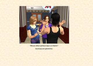 “Why yes, Holley is getting as large as an elephant.”

          Second pop and a glitched face.
 