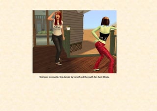 She loves to smustle. She danced by herself and then with her Aunt Olinda.
 