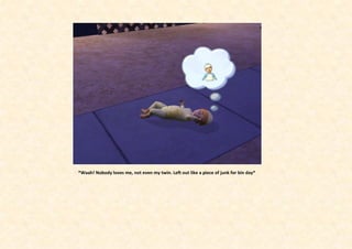 *Waah! Nobody loves me, not even my twin. Left out like a piece of junk for bin day*
 