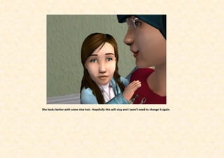 She looks better with some nice hair. Hopefully this will stay and I won’t need to change it again.
 