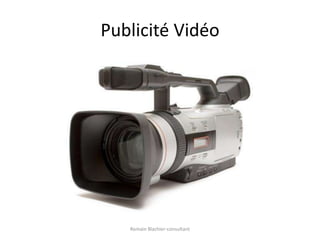 Publicité VidéoRomain Blachier-consultant