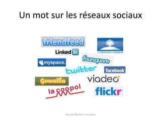 Un mot sur les réseaux sociauxRomain Blachier-consultant