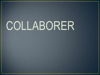 COLLABORER

 