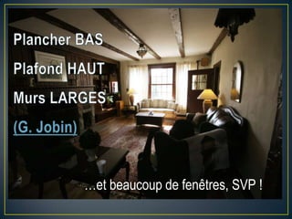 …et beaucoup de fenêtres, SVP !

 