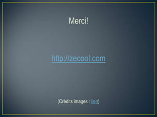 Merci!

http://zecool.com

(Crédits images : lien)

 