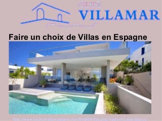 Faire un choix de Villas en Espagne
http://www.locationvillaespagne.com/findAllVillas.php?region=Costa-Blanca
 