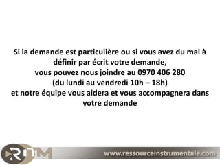 Si la demande est particulière ou si vous avez du mal à
             définir par écrit votre demande,
        vous pouvez nous joindre au 0970 406 280
             (du lundi au vendredi 10h – 18h)
et notre équipe vous aidera et vous accompagnera dans
                      votre demande
 