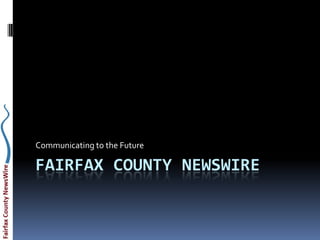 Fairfax County NEwswire Communicating to the Future 
