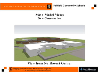 Mass Model Views New Construction View from Northwest Corner 