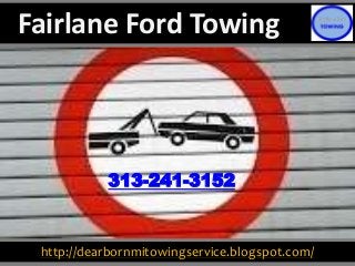 http://dearbornmitowingservice.blogspot.com/
313-241-3152
Fairlane Ford Towing
 