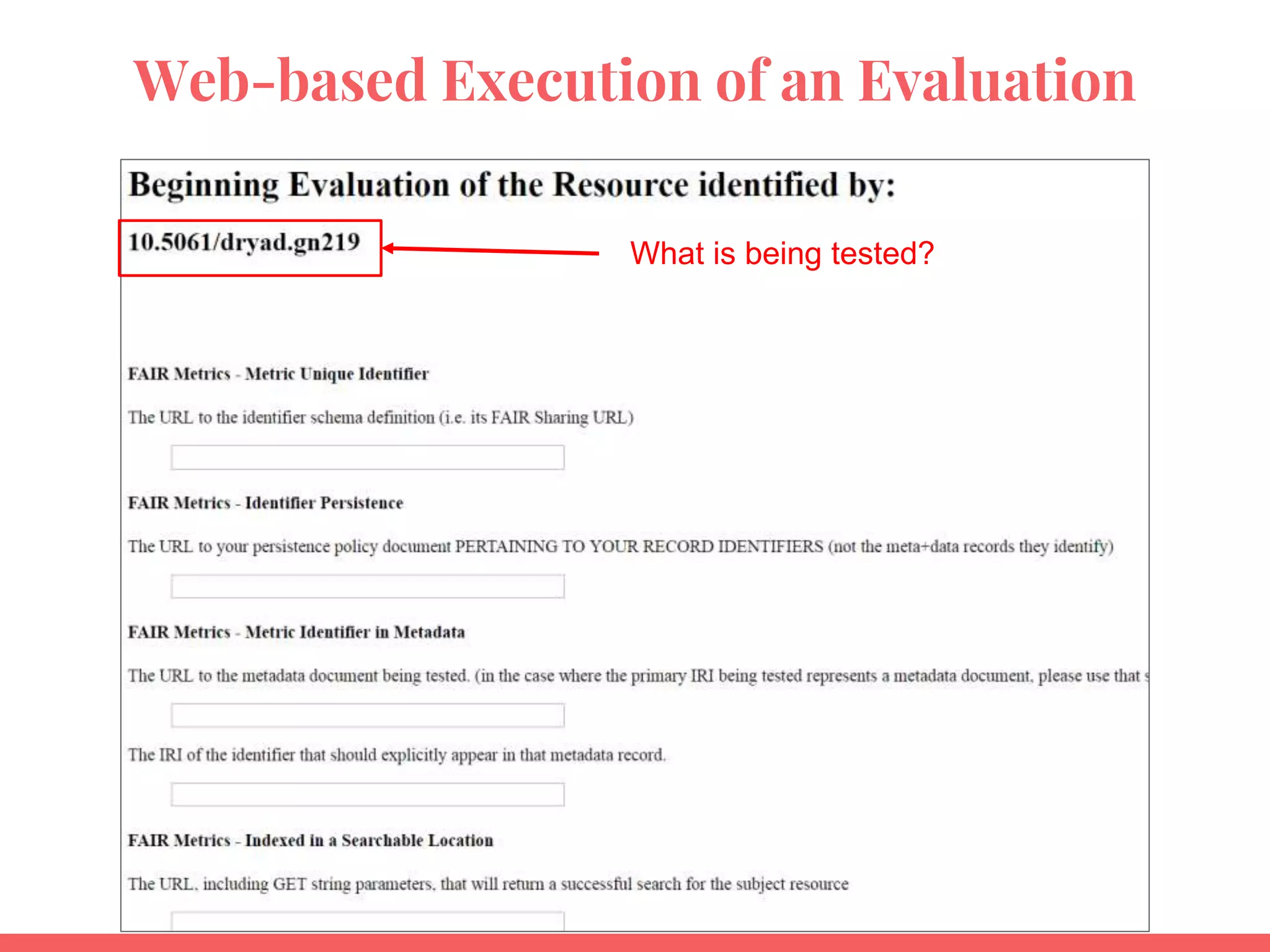 Web-based Execution of an Evaluation
What is being tested?
 