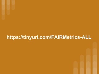 https://tinyurl.com/FAIRMetrics-ALL
 