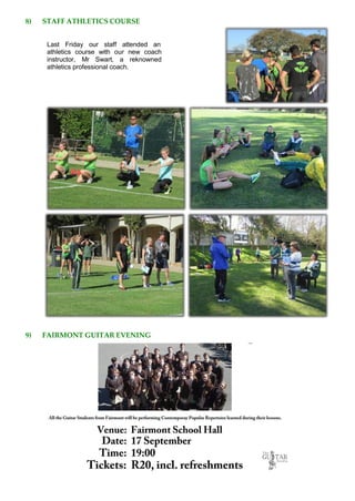 8) STAFF ATHLETICS COURSE
9) FAIRMONT GUITAR EVENING
Last Friday our staff attended an
athletics course with our new coach
instructor, Mr Swart, a reknowned
athletics professional coach.
 