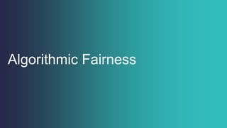 Algorithmic Fairness
 