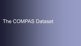 The COMPAS Dataset
 