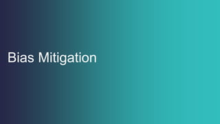 Bias Mitigation
 