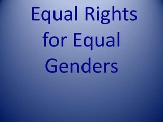  Equal Rights for Equal Genders 