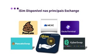 iSim Disponível nas principais Exchange
 