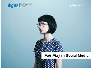 Fair Play in Social Media

 