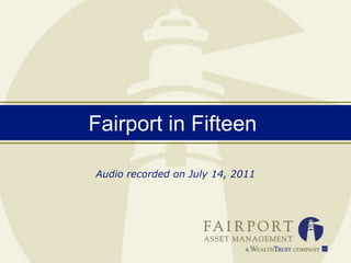 Fairport in Fifteen Audio recorded on July 14, 2011 