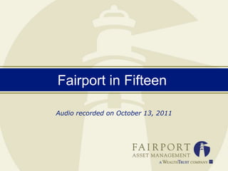 Fairport in Fifteen

Audio recorded on October 13, 2011
 