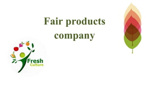 Fair products
company
 