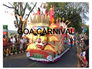 GOA CARNIVAL
 
