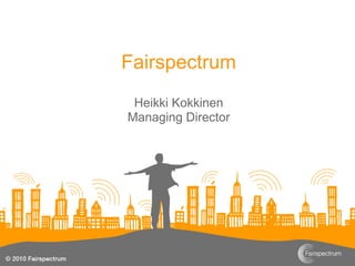 Fairspectrum
 Heikki Kokkinen
Managing Director
 