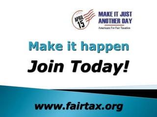 Make it happenJoin Today!www.fairtax.org