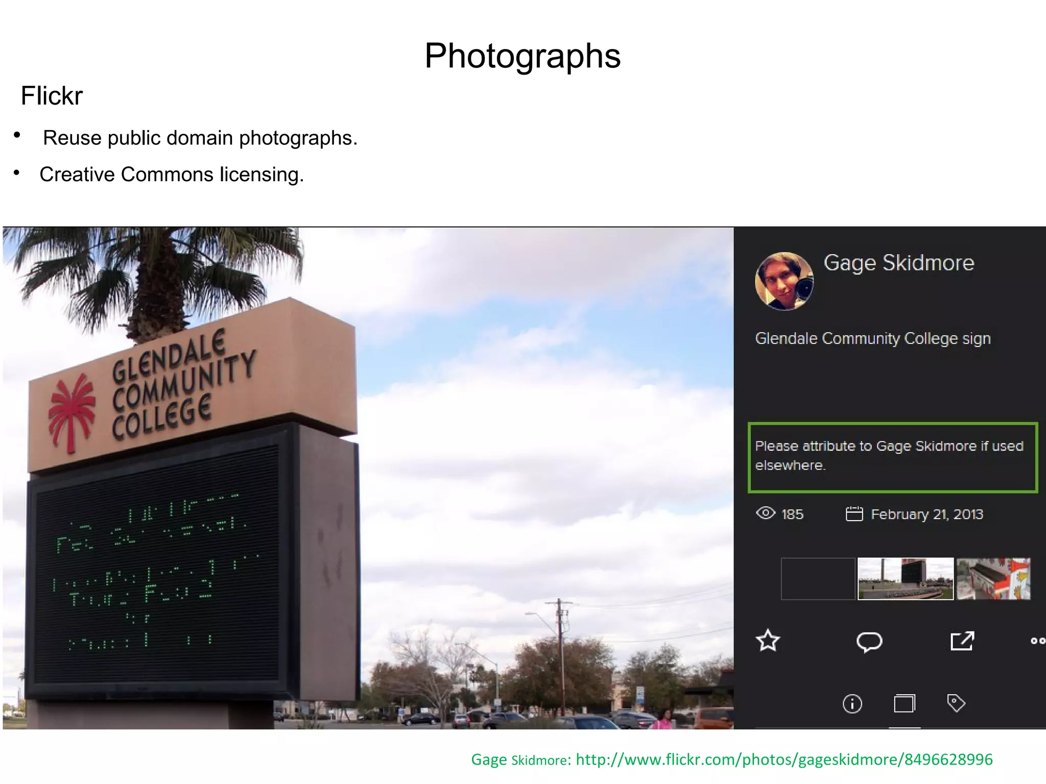 Photographs
Flickr

Reuse public domain photographs.

Creative Commons licensing.
Gage Skidmore: http://www.flickr.com/photos/gageskidmore/8496628996
 