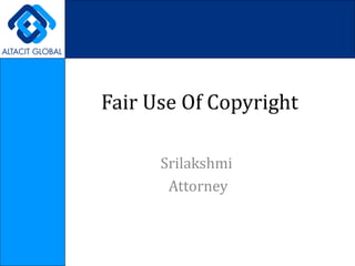 Fair Use Of Copyright Srilakshmi  Attorney 